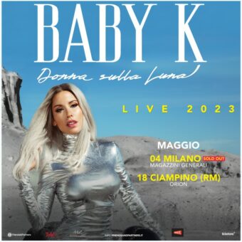 Baby K: è sold out l’appuntamento milanese del “Donna Sulla Luna Live 2023”, due show unici e imperdibili a Milano E Roma