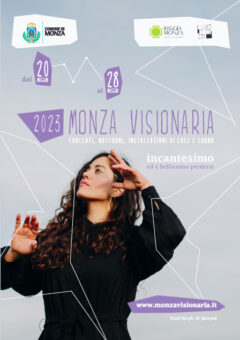 Dal 20 al 28 maggio la nuova edizione del festival “Monza Visionaria”