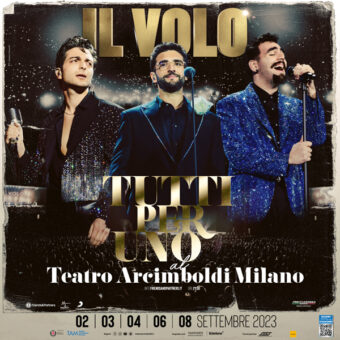 Il Volo in concerto al Teatro Arcimboldi Milano, il 2, 3, 4, 6 e 8 settembre! Aperte le prevendite