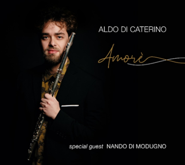 Aldo Di Caterino – da oggi online su YouTube “Amorè – Il Video” il video di presentazione del disco d’esordio del giovane flautista e talento del jazz