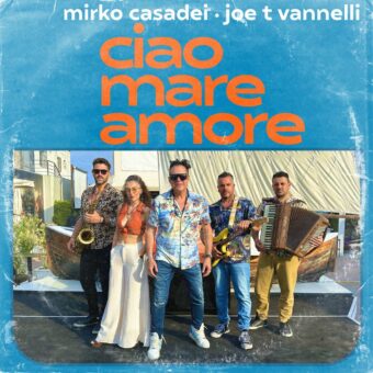 Mirko Casadei e Joe T Vannelli – dal 23 giugno in radio e in digitale “Ciao Mare Amore”