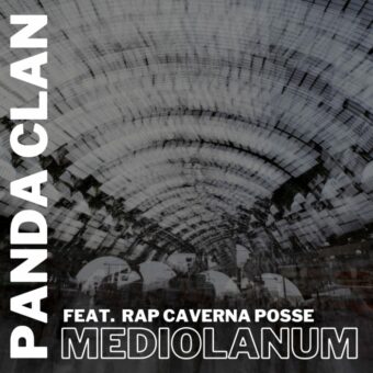 Panda Clan feat. Rap Caverna Posse: esce oggi “Mediolanum”, un singolo di resistenza in latino, inglese e italiano