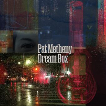 Pat Metheny: oggi è uscito “Dream Box”, il nuovo album del leggendario chitarrista vincitore di 20 Grammy Award