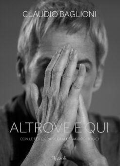 Claudio Baglioni: dal 7 novembre in libreria “Altrove e qui” (Rizzoli), con le fotografie di Alessandro Dobici, preordinabile online