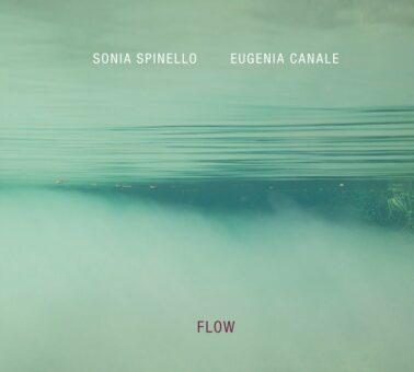 Flow – il nuovo album di Sonia Spinello ed Eugenia Canale